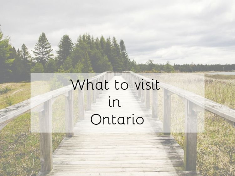 What to visit in Ontario
